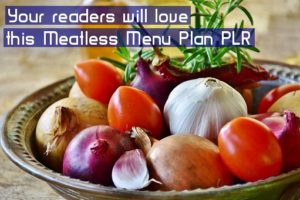 The thing about foodie PLR is that you don't have to have a food blog -- you can use food content in all kinds of niches.  This meatless menu plan PLR from Trish at KitchenBloggers.com would feel at home on a home or parenting blog, a health blog, or a lifestyle blog. 