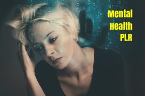 Mental health content can be very compelling content to offer on your blog.  People with mental health issues are often reluctant to talk to anyone about it.  Instead, they seek information privately online.  To acknowledge May as mental health month, I want to share some mental health PLR packs with you.
