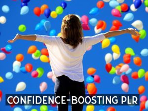 Confidence can be learned and you, as an information provider, can teach it. This high quality confidence-boosting PLR can help you out.